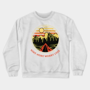 Hike More Worry Less and Camping, Rambling Gift for forest lover Crewneck Sweatshirt